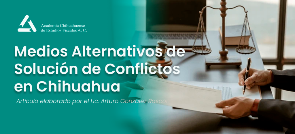 Medios Alternativos de Solución de Conflictos en Chihuahua