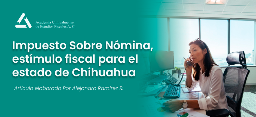 Impuesto Sobre Nómina, estímulo fiscal para el estado de Chihuahua