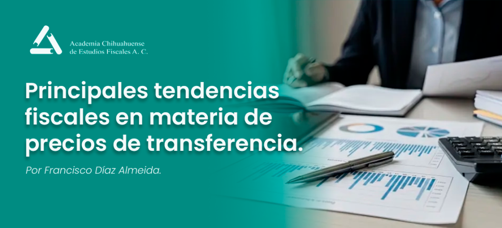 Principales tendencias fiscales en materia de precios de transferencia